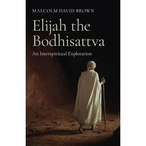 Elijah the Bodhisattva: An Interspiritual Exploration - Paperback