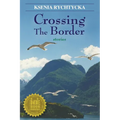 Crossing the Border - Paperback