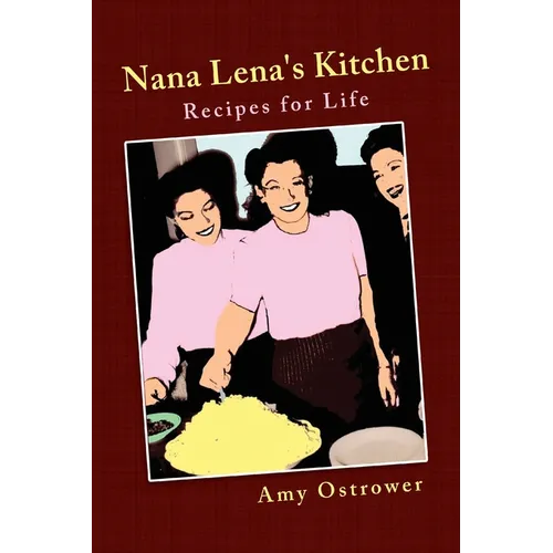 Nana Lena's Kitchen: Recipes for Life - Paperback