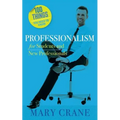 100 Things You Need to Know: Professionalism For Students and New Professionals - Paperback