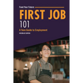 First Job 101: A Teen Guide to Employment - Library Binding