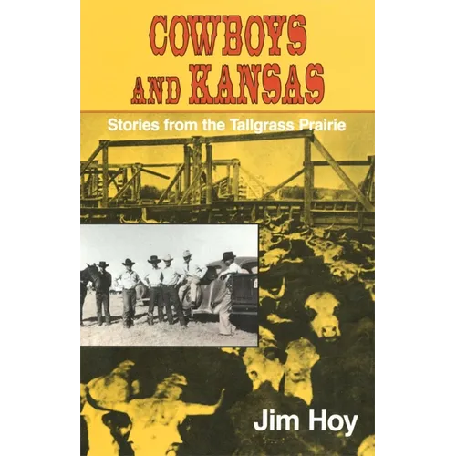 Cowboys and Kansas: Stories from the Tallgrass Prairie