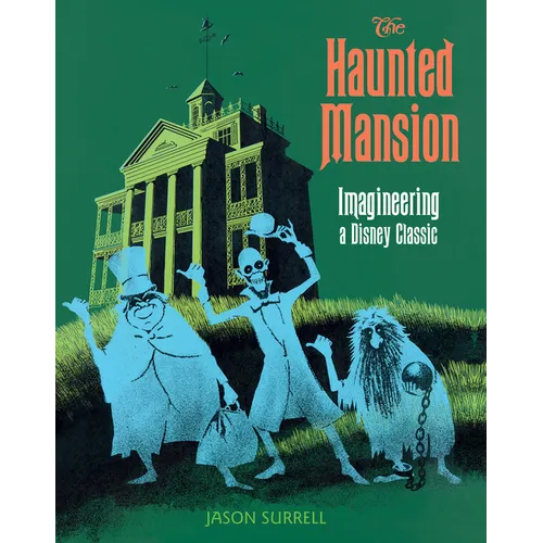 The Haunted Mansion: Imagineering a Disney Classic - Paperback
