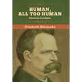 Human, All Too Human: A Book for Free Spirits - Hardcover