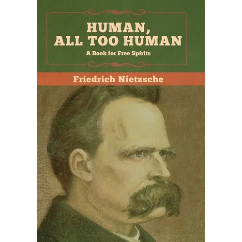 Human, All Too Human: A Book for Free Spirits - Hardcover