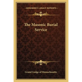 The Masonic Burial Service