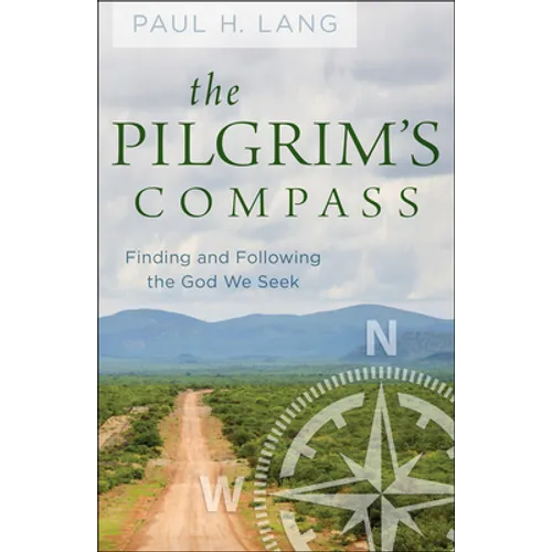 The Pilgrim's Compass: Finding and Following the God We Seek - Paperback