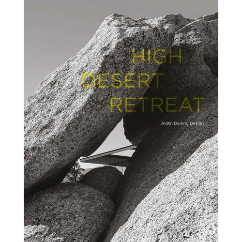 High Desert Retreat: Aidlin Darling Design - Hardcover