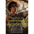 Tales from the Shadowhunter Academy - Hardcover