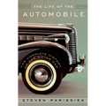 The Life of the Automobile: The Complete History of the Motor Car