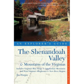 Explorer's Guide the Shenandoah Valley & Mountains of the Virginias: Includes Virginia's Blue Ridge and Appalachian Mountains & West Virginia's Allegh