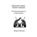 Emanuel Lasker: Chess Colossus - Paperback