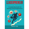 Leaderpreneur: A Leadership Guide for Startups and Entrepreneurs - Paperback