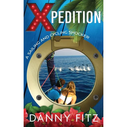 Xpedition - A Sailing And Cycling Shocker - Hardcover
