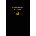 Password Keeper: Keep Internet Passwords, Website Address and Usernames Information Logbook, Organizer Record Book, Notebook, Journal - Paperback