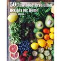 50 Raw Food Revolution Recipes for Home - Paperback