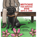 Mitchie the Service Dog Gets a Job! - Hardcover