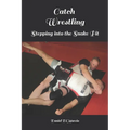 Catch Wrestling, Stepping into the Snake Pit - Paperback
