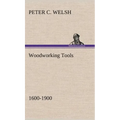 Woodworking Tools 1600-1900 - Hardcover
