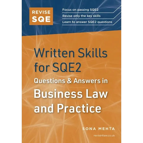 Revise SQE Written Skills for SQE2: Questions & Answers in Business Law and Practice