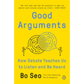 Good Arguments: How Debate Teaches Us to Listen and Be Heard - Paperback
