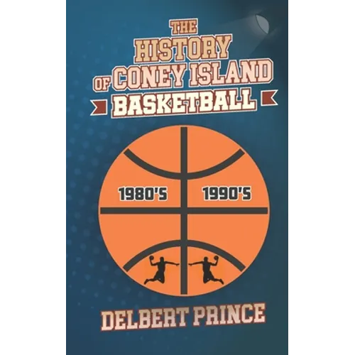 The History of Coney Island Basketball