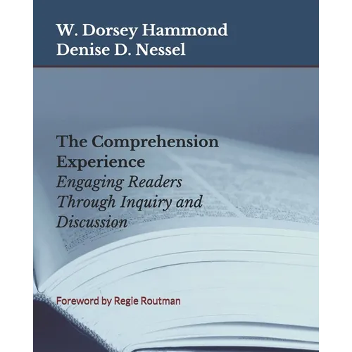 The Comprehension Experience: Engaging Readers Through Inquiry and Discussion - Paperback