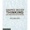 Graphic Design Thinking: How to Define Problems, Get Ideas, and Create Form - Paperback