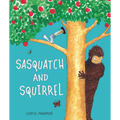 Sasquatch and Squirrel - Hardcover