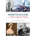 Montanans in the Great War: Open Warfare Over There