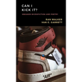 Can I Kick It?: Sneaker Microfiction and Poetry - Paperback