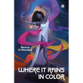 Where It Rains in Color - Paperback