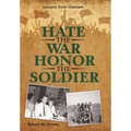 Hate the War Honor the Soldier: Lessons from Vietnam - Hardcover