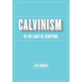 Calvinism in Light of Scripture - Paperback