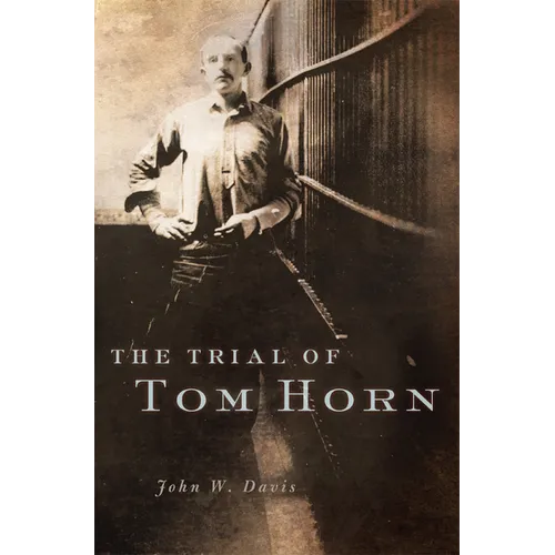 The Trial of Tom Horn - Paperback