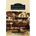 Railroads of Placer County