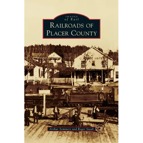 Railroads of Placer County