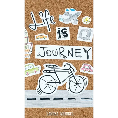 Life Is a Journey - Hardcover