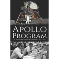 Apollo Program: A History from Beginning to End
