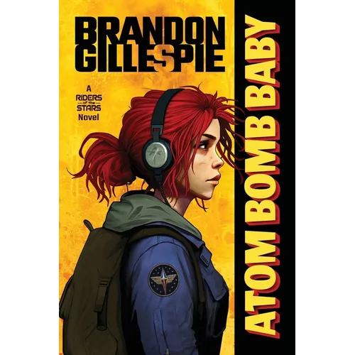 Atom Bomb Baby: A Dystopian Retro-Future Adventure - Paperback
