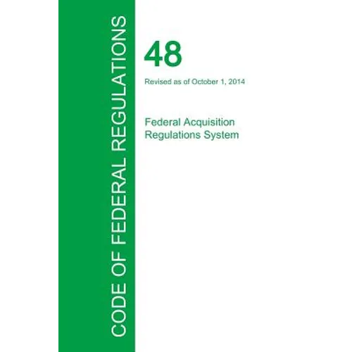 Code of Federal Regulations Title 48, Volume 7, October 1, 2015
