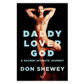 Daddy Lover God: a sacred intimate journey - Paperback
