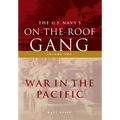 The US Navy's On-the-Roof Gang: Volume 2 - War in the Pacific