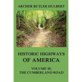 Historic Highways of America: Volume 10: The Cumberland Road
