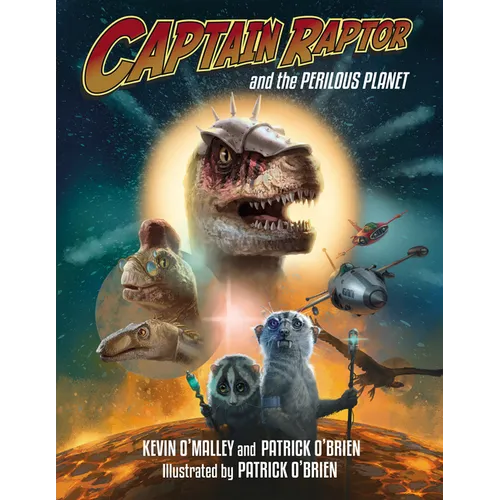 Captain Raptor and the Perilous Planet - Hardcover
