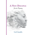 A New Disciple: Just the Beginning - Paperback