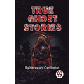 True Ghost Stories - Paperback