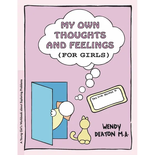 Grow: My Own Thoughts and Feelings (for Girls): A Young Girl's Workbook about Exploring Problems - Paperback
