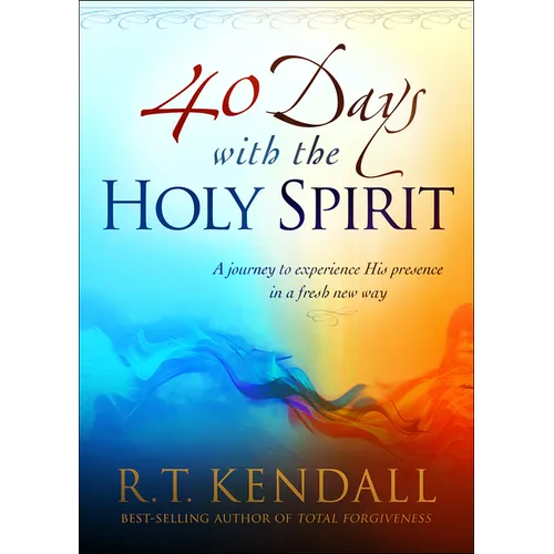 40 Days with the Holy Spirit: A Journey to Experience His Presence in a Fresh New Way - Paperback