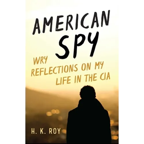 American Spy: Wry Reflections on My Life in the CIA - Hardcover